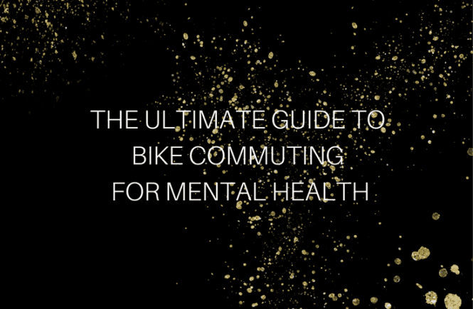 The Ultimate Guide to Bike Commuting for Mental Health