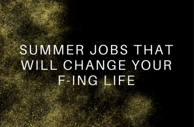 Summer Jobs That Will Change Your Life