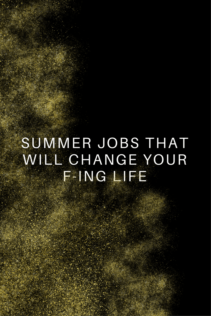 Summer Jobs That Will Change Your Life