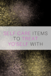 Self Care Items to Buy Yourself