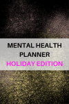 MENTAL HEALTH HOLIDAY PLANNER