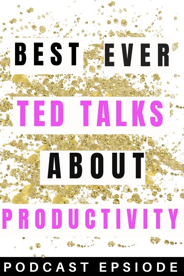 TED Talks for to be more productive and increase productivity