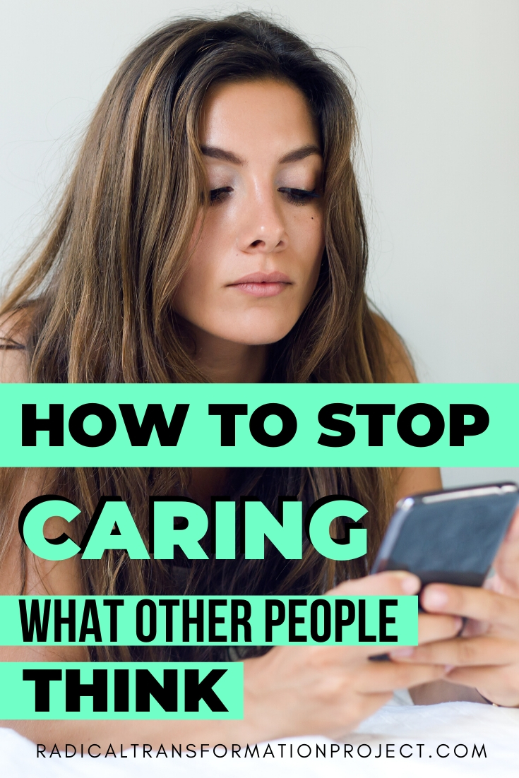 How To Stop Caring What Other People Think