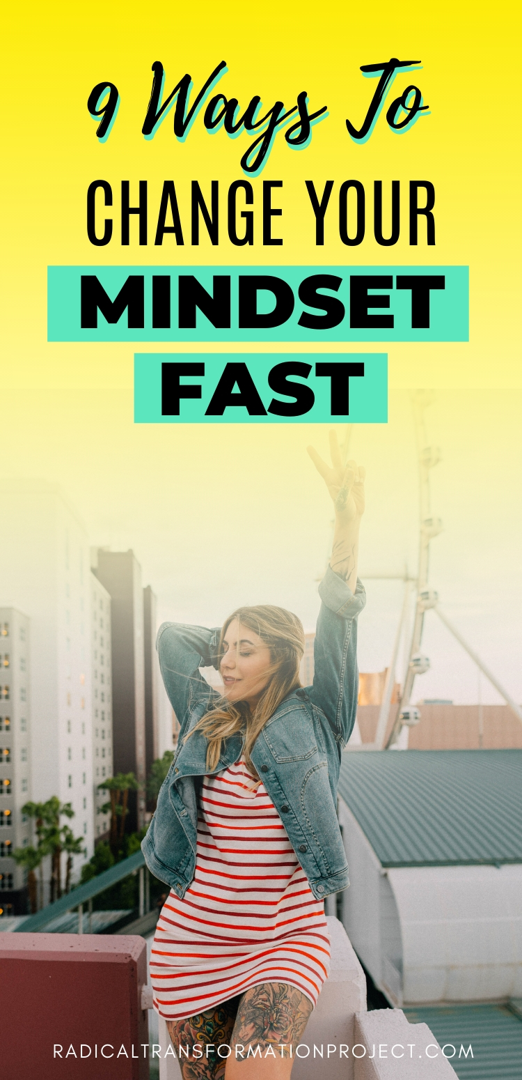 9 Ways To Change Your Mindset Fast