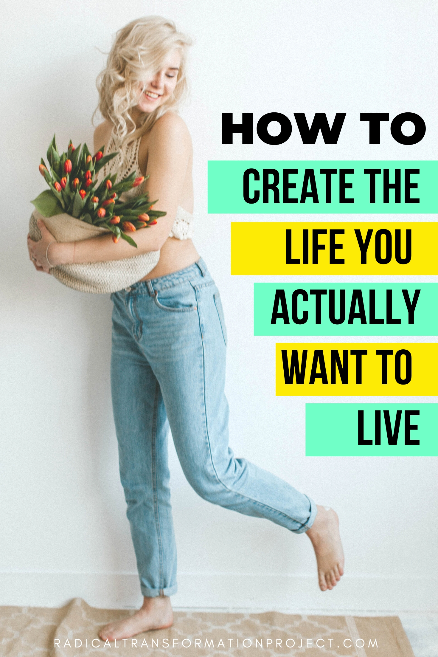 how to create the life you actually want to live