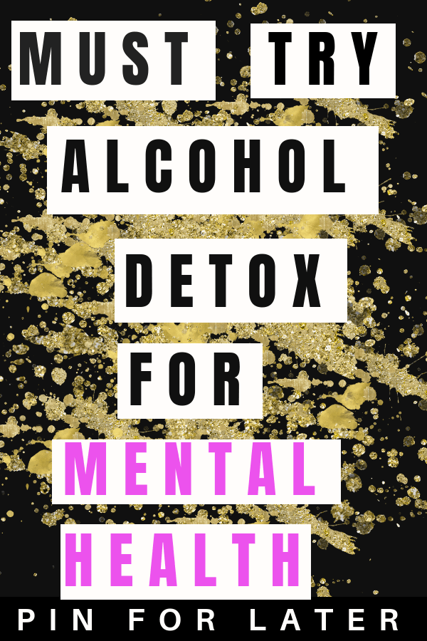 Alcohol detox for mental health | depression | mental health | self-care | anxiety coping