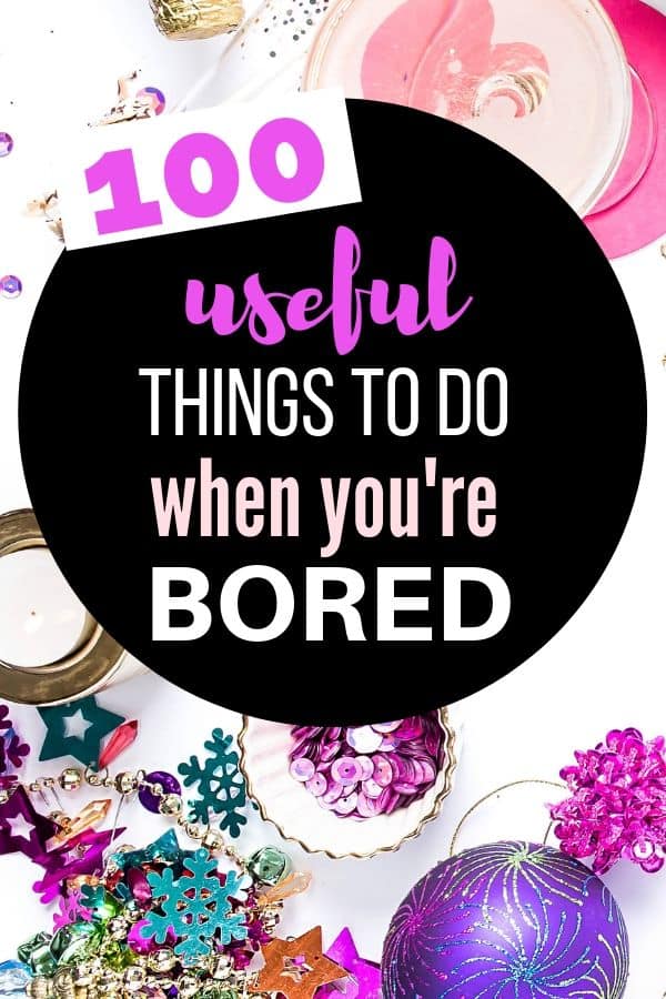 things to do when you're bored