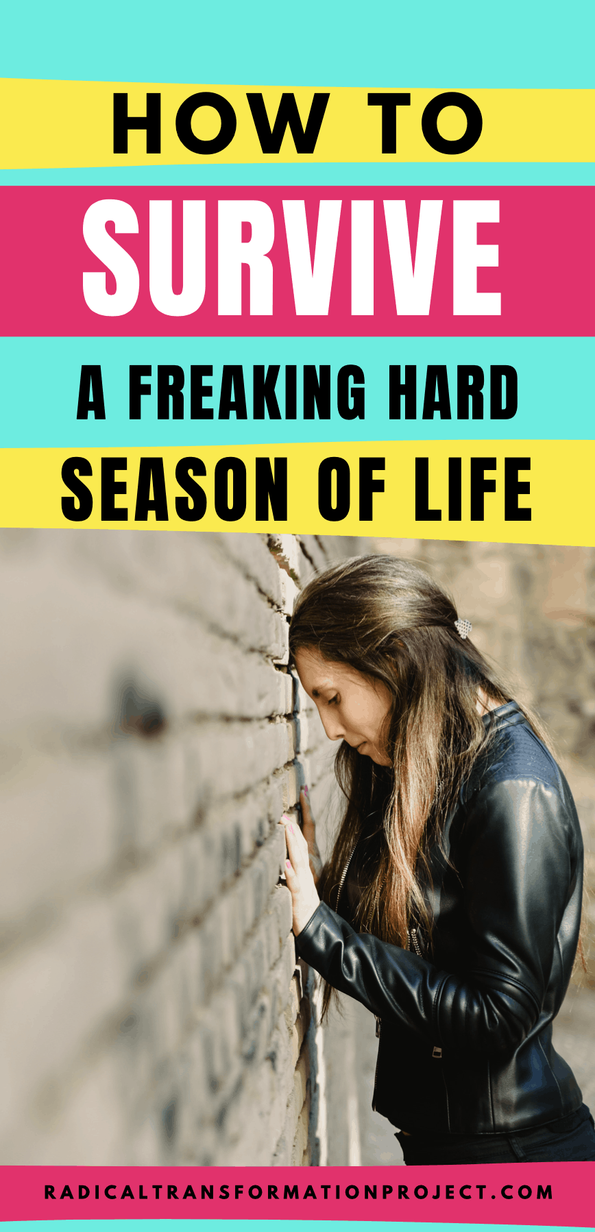 How To Survive A Freaking Hard Season of Life