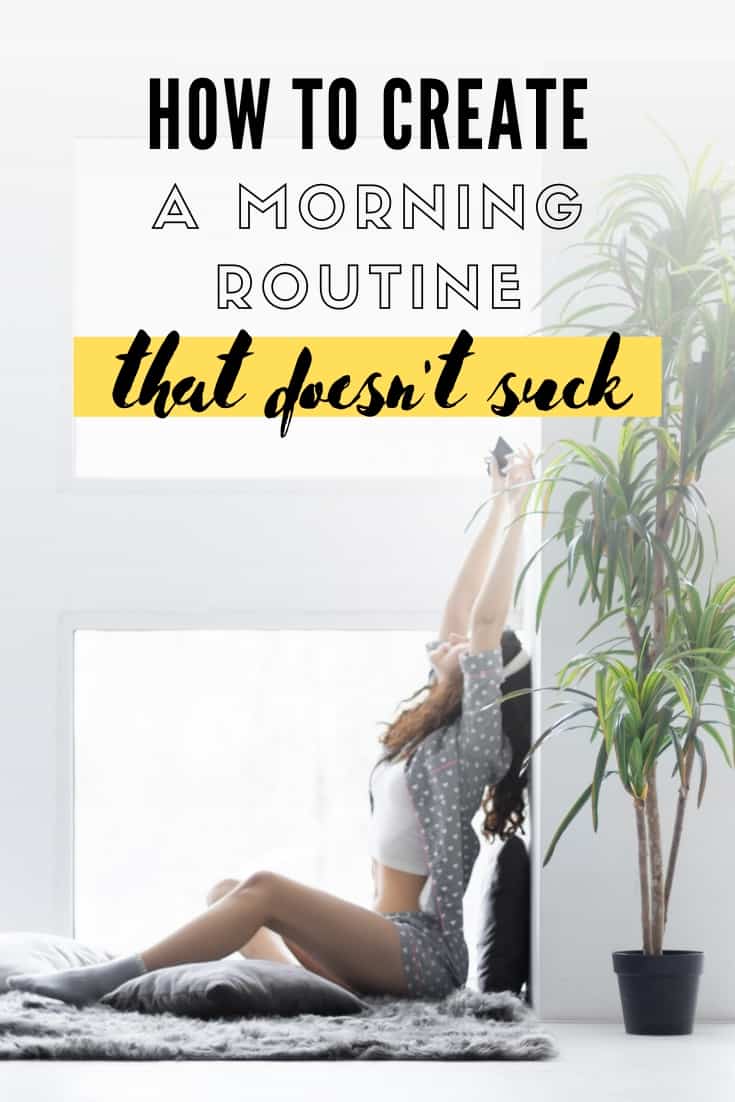 how to create a morning routine that doesn't suck