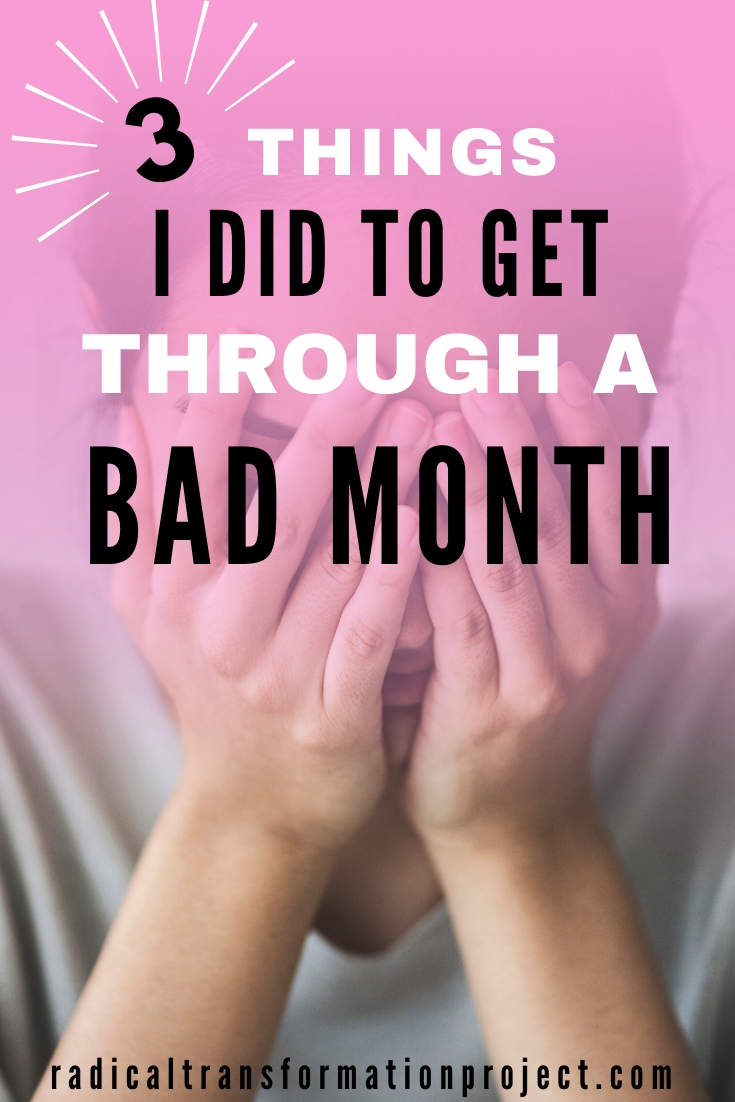 3 things I did to get through a bad month