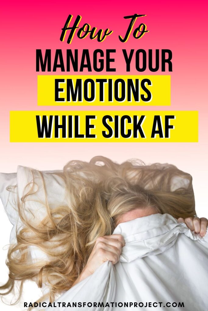 managing emotions while sick AF
